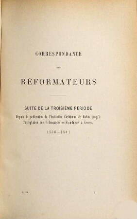 Correspondance des Réformateurs dans les pays de langue française, VI
