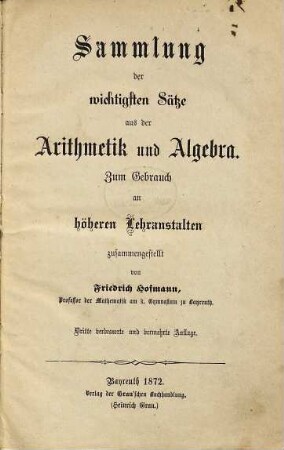 Sammlung der wichtigsten Sätze aus der Arithmetik und Algebra : Zum Gebrauch an höheren Lehranstalten