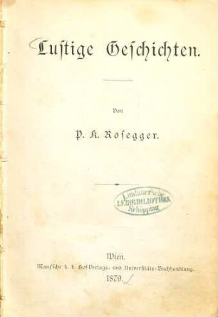 Lustige Geschichten : Von P. K. Rosegger