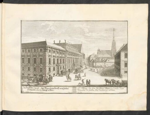 Sr. HochG. Excell. Joh. Wenceslaus Graff von Gallas, Hertzog von Lucera Pallast in Wien. = Le Palais de Son Excellence Mngr. le Comte Jean Wenceslas de Gallas, Duc de Lucera à Vienne.