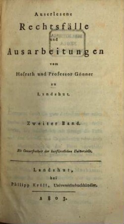 Auserlesene Rechtsfälle und Ausarbeitungen : vom ... Gönner, 2