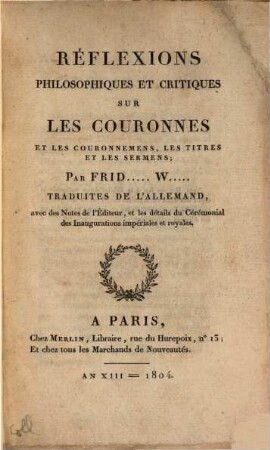 Réflexions philosophiques et critiques sur les couronnes et les couronnemens, les titres et les sermens