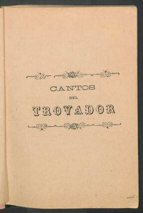 Cantos del trovador : colección completa de cantos populares, canciones, peteneras, cuecas, valses, mazurkas etc.
