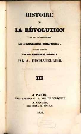 Histoire de la Révolution dans les Départements de l'ancienne Bretagne : ouvrage composé sur des documents inédits. 3