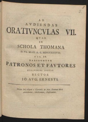 Ad Avdiendas Orativncvlas VII. Qvae In Schola Thomana D. VI. Maii A. C. MDCCXXXVII. ... Habebvntvr ... Invitat Rector Io. Avg. Ernesti : Obiter loci aliquot e Ciceronis de Nat. Deorum libris emendantur, vindicantur, illustrantur