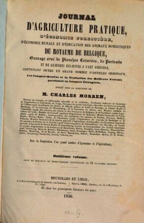 Journal d'agriculture pratique, d'économie forestière, d'économie rurale et d'éducation des animaux domestiques du Royaume de Belgique. 8. 1856