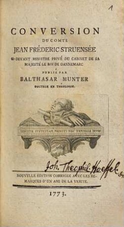 Conversion Du Comte Jean Fréderic Struensée, Ci-Devant Ministre Privé Du Cabinet De Sa Majesté Le Roi De Dannemarc