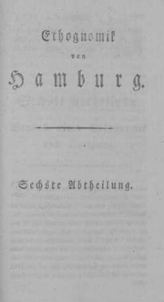 Versuch einer Ethognomik von Hamburg. Sechste Abtheilung.