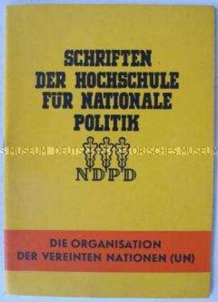 Agitationsschrift der NDPD für politischen Kurswechsel der UNO (Schriften der Hochschule für Nationale Politik Nr. 6)