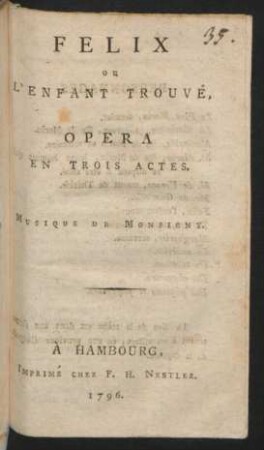 Felix Ou L'Enfant Trouvé : Opera En Trois Actes