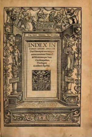 Omnivm Opervm Divi Eusebii Hieronymi Stridonensis Tomvs ..., [10]. Index In Tomos Omnes Opervm Diui Hieronymi