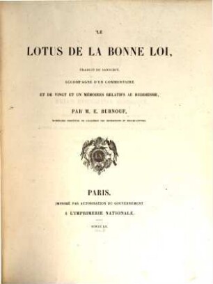 Le Lotus de la bonne loi, traduit du Sanscrit, accompagné d'un commentaire et de vingt et un mémoires relatifs au Buddhisme, par E. Burnouf