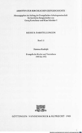 Evangelische Kirche und Vertriebene 1945 bis 1972. 2, Kirche in der neuen Heimat : Vertriebenenseelsorge - politische Diakonie - das Erbe der Ostkirchen