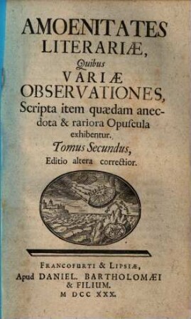 Amoenitates Literariae : Quibus Variae Observationes, Scripta item quaedam anecdota & rariora Opuscula exhibentur. 2