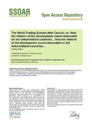 The World Trading System after Cancún, or: How the rhetoric of the development round rebounded on the industrialized countries... How the rhetoric of the development round rebounded on the industrialized countries…