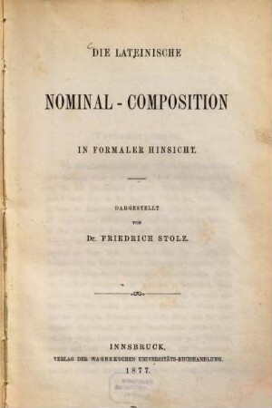 Die lateinische Nominalcomposition in formaler Hinsicht