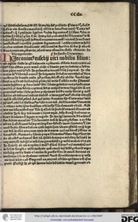 Hieronimus Eusebii viri nobilis filius ab oppido Stridonis quod Dalmatie et Pannonie confinia tenet, extitit oriundus.