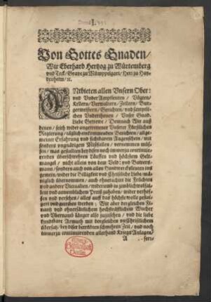 Von Gottes Gnaden/ Wir Eberhard Hertzog zu Würtemberg und Teck/ Grave zu Mümpelgart/ Herr zu Haydenheim/ [et]c.