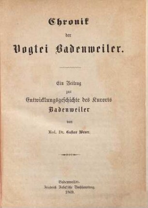 Chronik der Vogtei Badenweiler : ein Beitrag zur Entwicklungsgeschichte des Kurorts Badenweiler