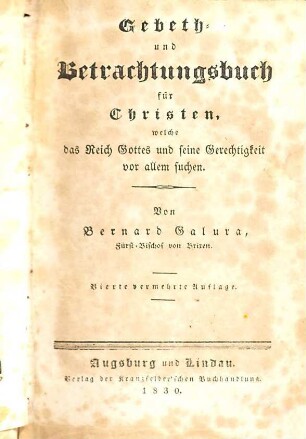 Gebeth- und Betrachtungsbuch für Christen, welche das Reich Gottes und seine Gerechtigkeit vor allem suchen