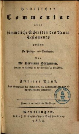 Biblischer Commentar über sämmtliche Schriften des Neuen Testaments : zunächst für Prediger und Studirende, 2. Das Evangelium des Johannes, die Leidensgeschichte und die Apostelgeschichte