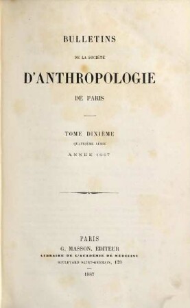 Bulletins de la Société d'Anthropologie de Paris. 10. 1887