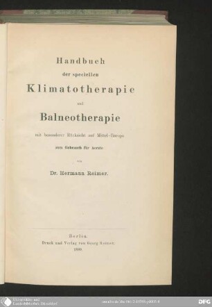 Handbuch der speciellen Klimatotherapie und Balneotherapie : mit besonderer Rücksicht auf Mittel-Europa zum Gebrauch für Aerzte