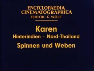 Karen (Hinterindien, Nord-Thailand) - Spinnen und Weben