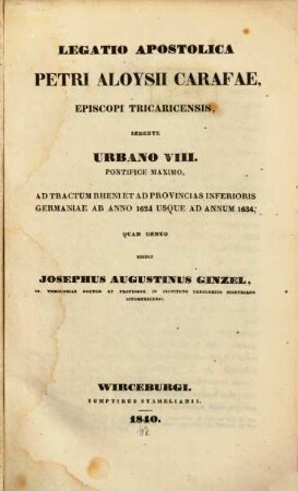 Legatio Apostolica Petri Aloysii Carafae, Episcopi Tricaricensis, sedente Urbano VIII. Pontifice Maximo, ad Tractum Rheni et ad provincias Inferioris Germaniae ab anno 1624 usque ad annum 1634