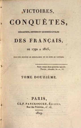Victoires, conquêtes, désastres, revers et guerres civiles des Français de 1792 à 1815, Tome Douzième