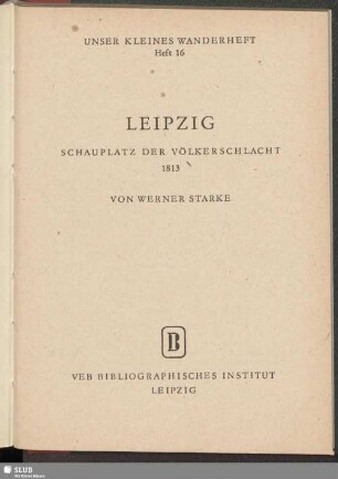 Leipzig : Schauplatz der Völkerschlacht 1813