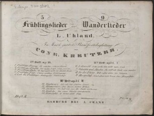 5 Frühlingslieder und 9 Wanderlieder : von L. Uhland. 2 op. 34,1. - 10 S., Op. 34, 1