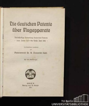 Die deutschen Patente über Flugapparate : vollständige Sammlung deutscher Patente vom Jahre 1879 bis Ende Juni 1911