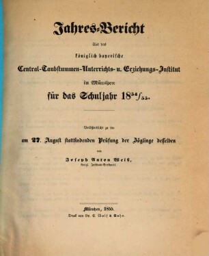 Jahresbericht des Königlich Bayerischen Zentral-Taubstummen-Unterrichts- und Erziehungs-Instituts München : für das Schuljahr .... 1854/55, 1854/55