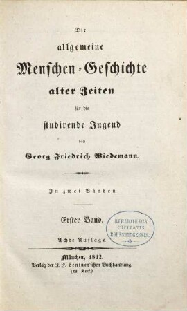Die allgemeine Menschen-Geschichte für die studirende Jugend, 1. Die allgemeine Menschen-Geschichte alter Zeiten für die studirende Jugend ; 1