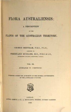 Flora Australiensis : a description of the plants of the Australian territory. 3, Myrtaceae to Compositae