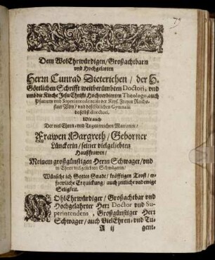 Dem Wolehrwürdigen, Großachtbarn und Hochgelarten Herrn Cunrad Dietrichsen [...] Frawen Margreth, Geborner Lünckerin [...]