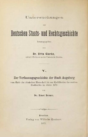 Zur Verfassungsgeschichte der Stadt Augsburg : vom Ende der römischen Herrschaft bis zur Kodifikation des zweiten Stadtrechts im Jahre 1276