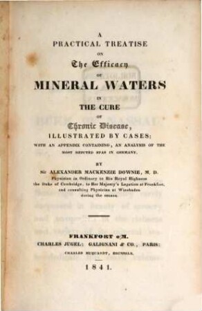 A treatise on the efficacy of Mineral Waters in Cure of chronic Disease illustrated by cases