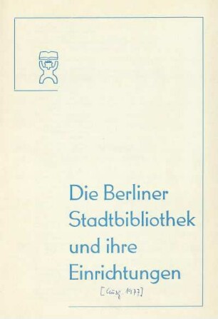 Die Berliner Stadtbibliothek und ihre Einrichtungen