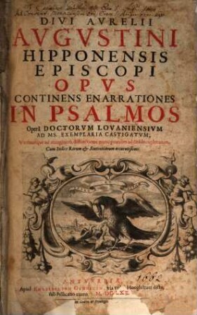 Divi Avrelii Avgvstini Hipponensis Episcopi Opvs Continens Enarrationes In Psalmos