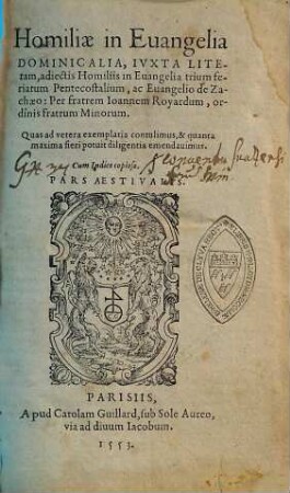 Homiliae in Euangelia Dominicalia Ivxta Literam : adiectis Homiliis in Euangelia trium feriarum Paschalium, & totidem Pentecostalium, Pars Aestivalis