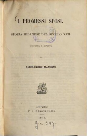 I promessi sposi : Storia milanese del secolo XVII scopera e rifatta da Alessandro Manzoni
