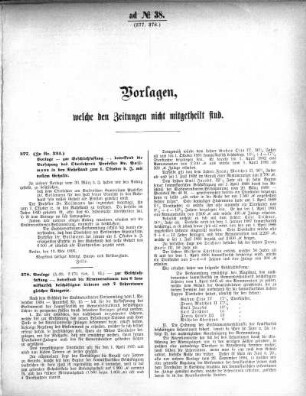 Anlage: ad No.38. (377. 378.), Vorlagen, welche den Zeitungen nicht mitgeteilt sind