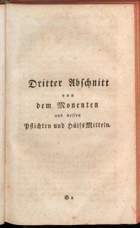 Dritter Abschnitt von dem Monenten und dessen Pflichten und HülfsMitteln.