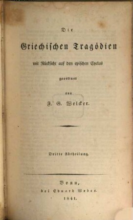 Die griechischen Tragoedien : mit Rücksicht auf den epischen Cyclus geordnet, 3