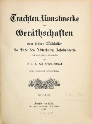 Trachten, Kunstwerke und Geräthschaften vom frühen Mittelalter bis Ende des Achtzehnten Jahrhunderts : nach gleichzeitigen Originalen, 3
