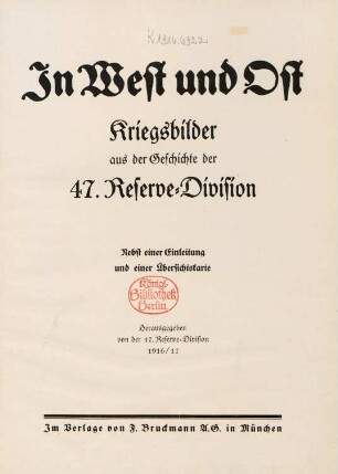 In West und Ost : Kriegsbilder aus der Geschichte der 47. Reserve-Division nebst einer Einleitung und eienr Übersichtskarte