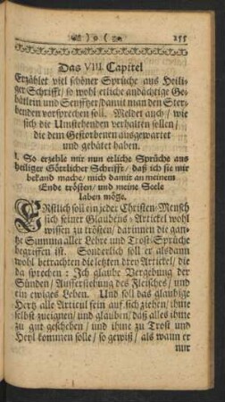 Das VIII. Capitel Erzählet viel schöner Sprüche aus Heiliger Schrifft/ so wohl etliche andächtige Gebätlein und Seufftzer/ damit man den Sterbenden vorsprechen soll. Meldet ...