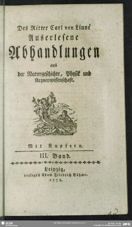 3: Des Ritter Carl von Linné Auserlesene Abhandlungen aus der Naturgeschichte, Physik und Arzneywissenschaft
